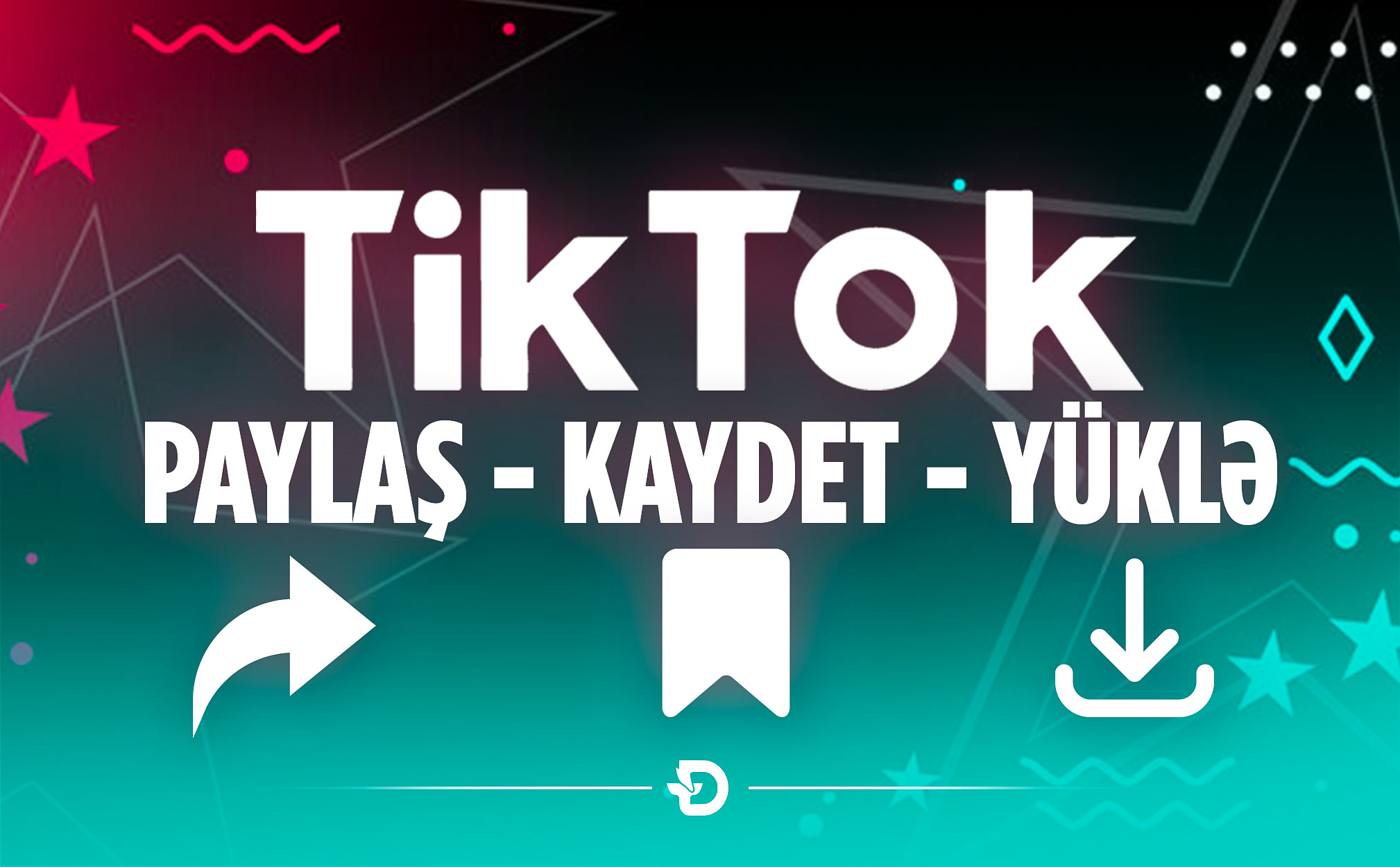 TikTok Paylaş /  Kaydet / Yüklə
